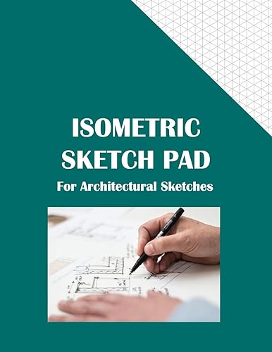 Isometric Sketch Pad For Architectural Sketches: 120 page 8.5 x 11 sketch pad with faint isometric grid guide for architectural and engineering 3D freehand sketching