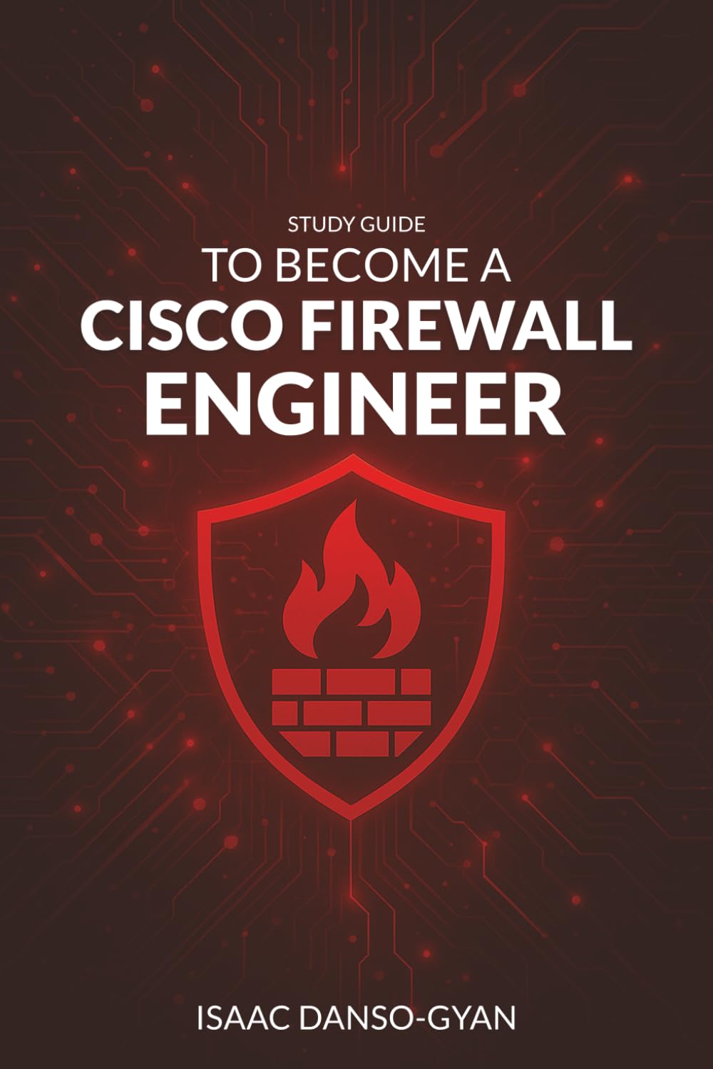 Study Guide to Become a Cisco Firewall Engineer