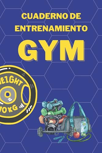 Cuaderno de Entrenamiento Gym: Orientado al Culturista, Fitness o Cualquier Persona que Desee Realizar Algo de Ejercicios - Libreta Fitness Gym.