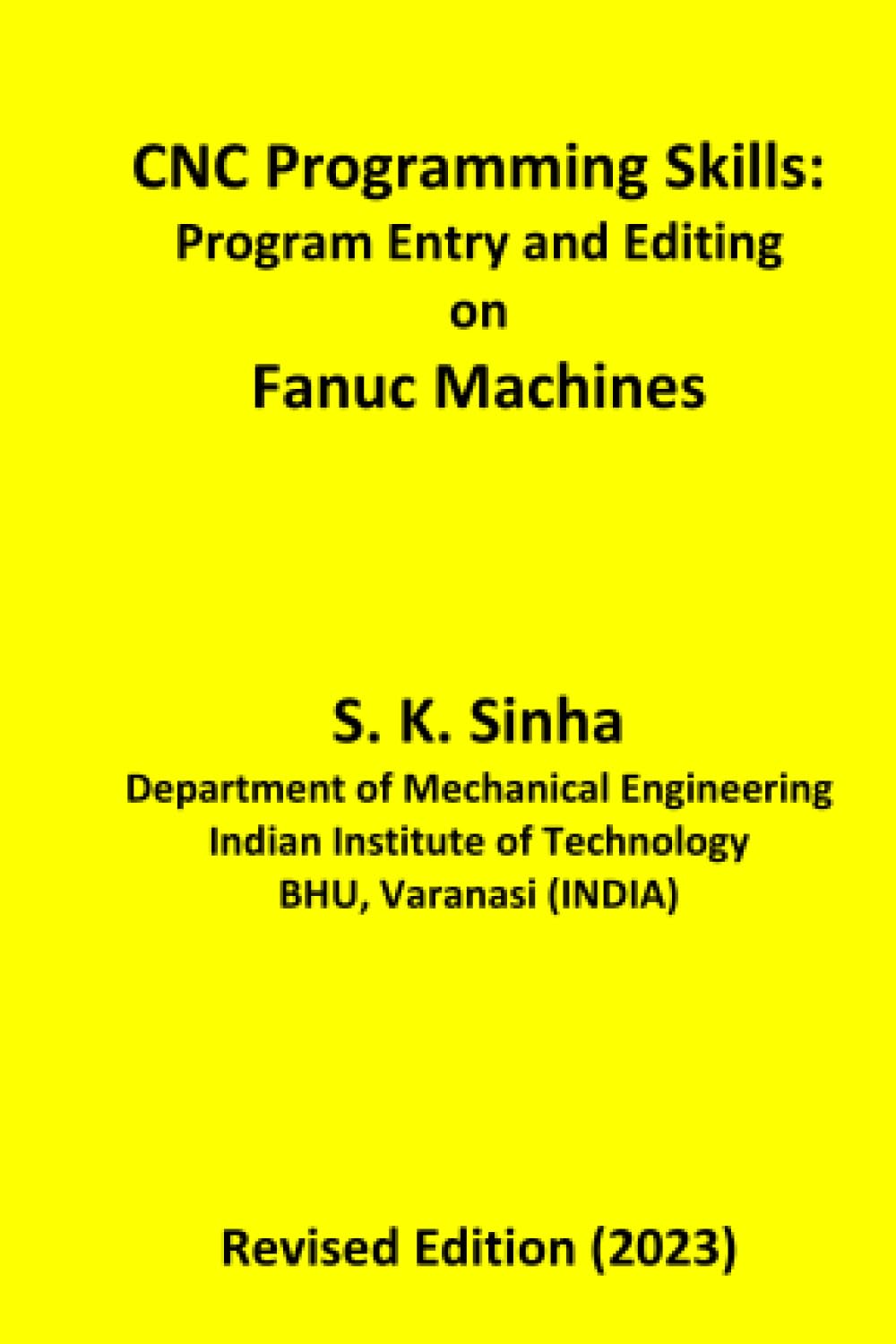 CNC Programming Skills: Program Entry and Editing on Fanuc Machines: Volume 1