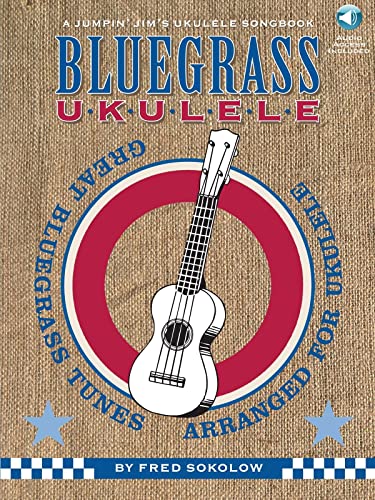 Bluegrass Ukulele: A Jumpin' Jim's Ukulele Songbook | Sheet Music with Tablature with Online Audio for Beginner to Intermediate Players | Folk and Bluegrass Repertoire Book for Students and Performers