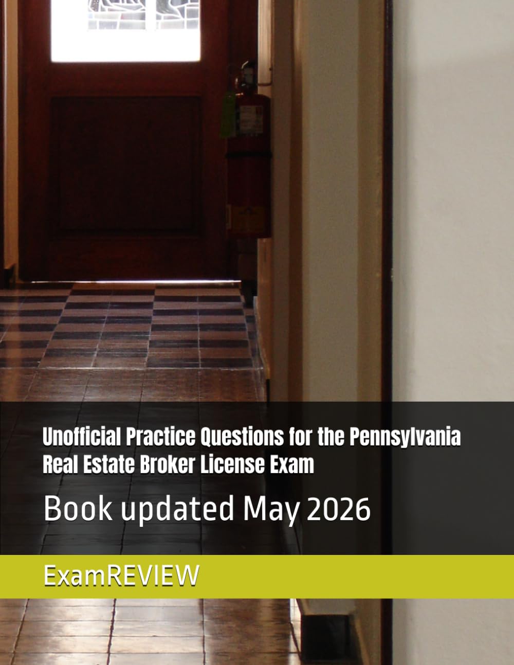 Unofficial Practice Questions for the Pennsylvania Real Estate Broker License Exam