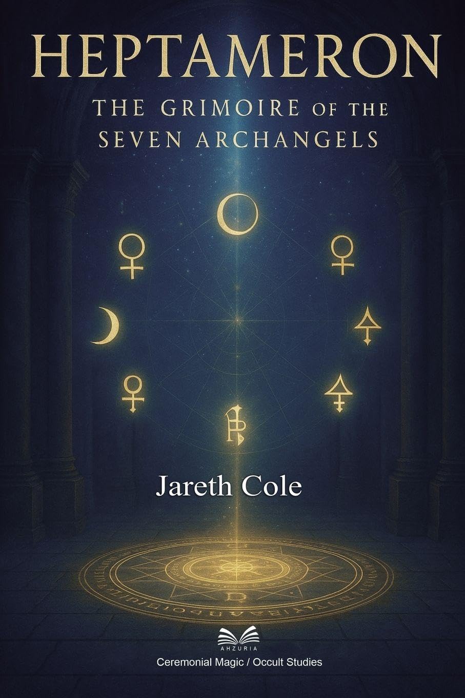 Heptameron: The Grimoire of the Seven Archangels