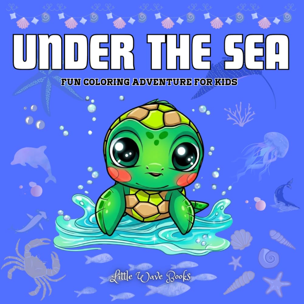 UNDER THE SEA: FUN COLORING ADVENTURE FOR KIDS