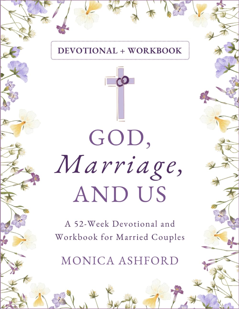 God, Marriage, and Us: A 52-Week Devotional and Workbook for Married Couples