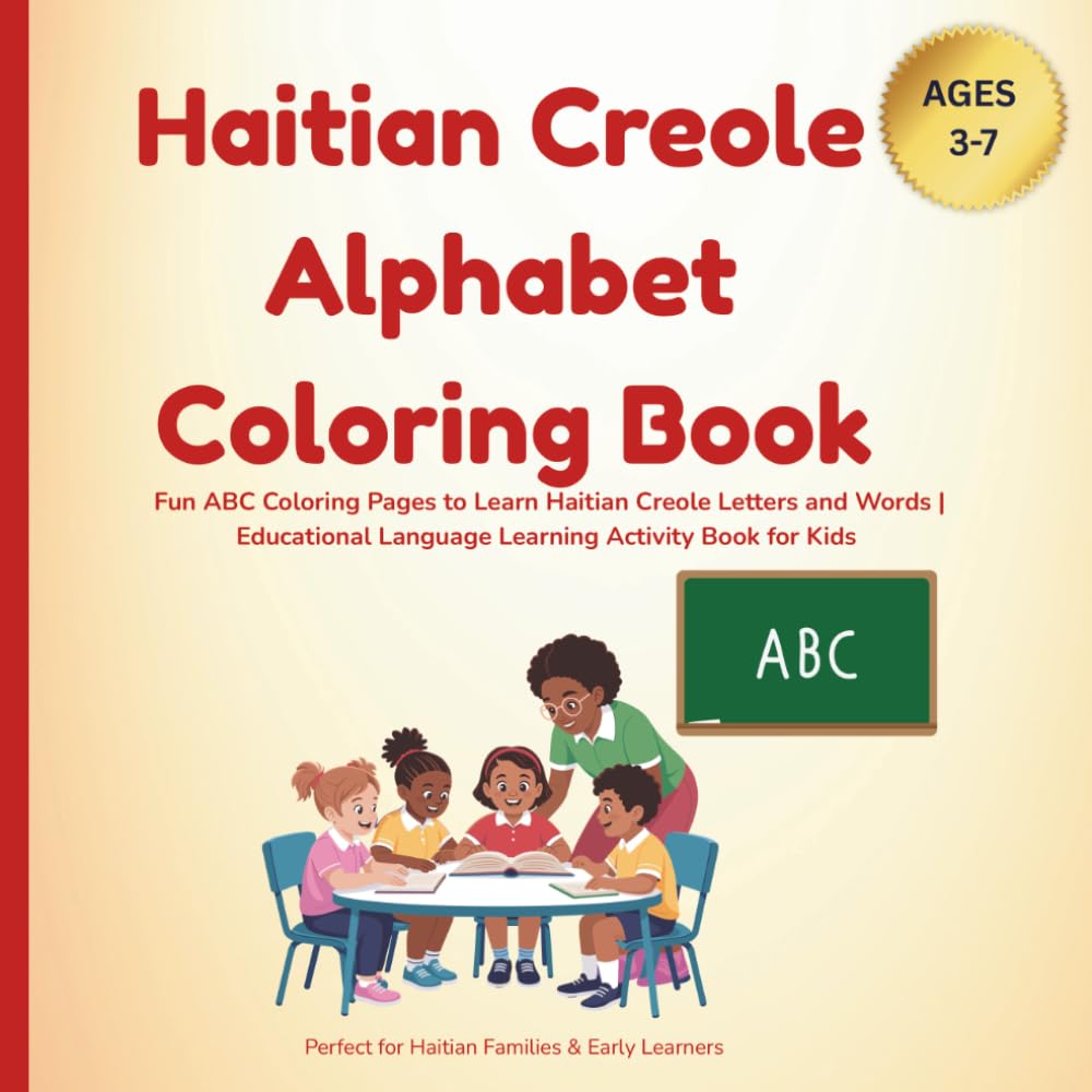Haitian Creole Alphabet Coloring Book: Fun ABC Coloring Pages to Learn Haitian Creole Letters and Words | Educational Language Learning Activity Book for Kids Ages 3–7