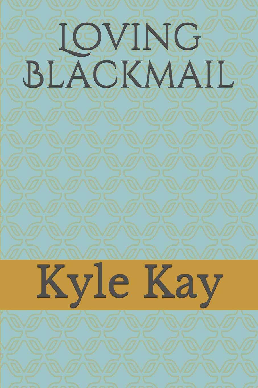 Loving Blackmail