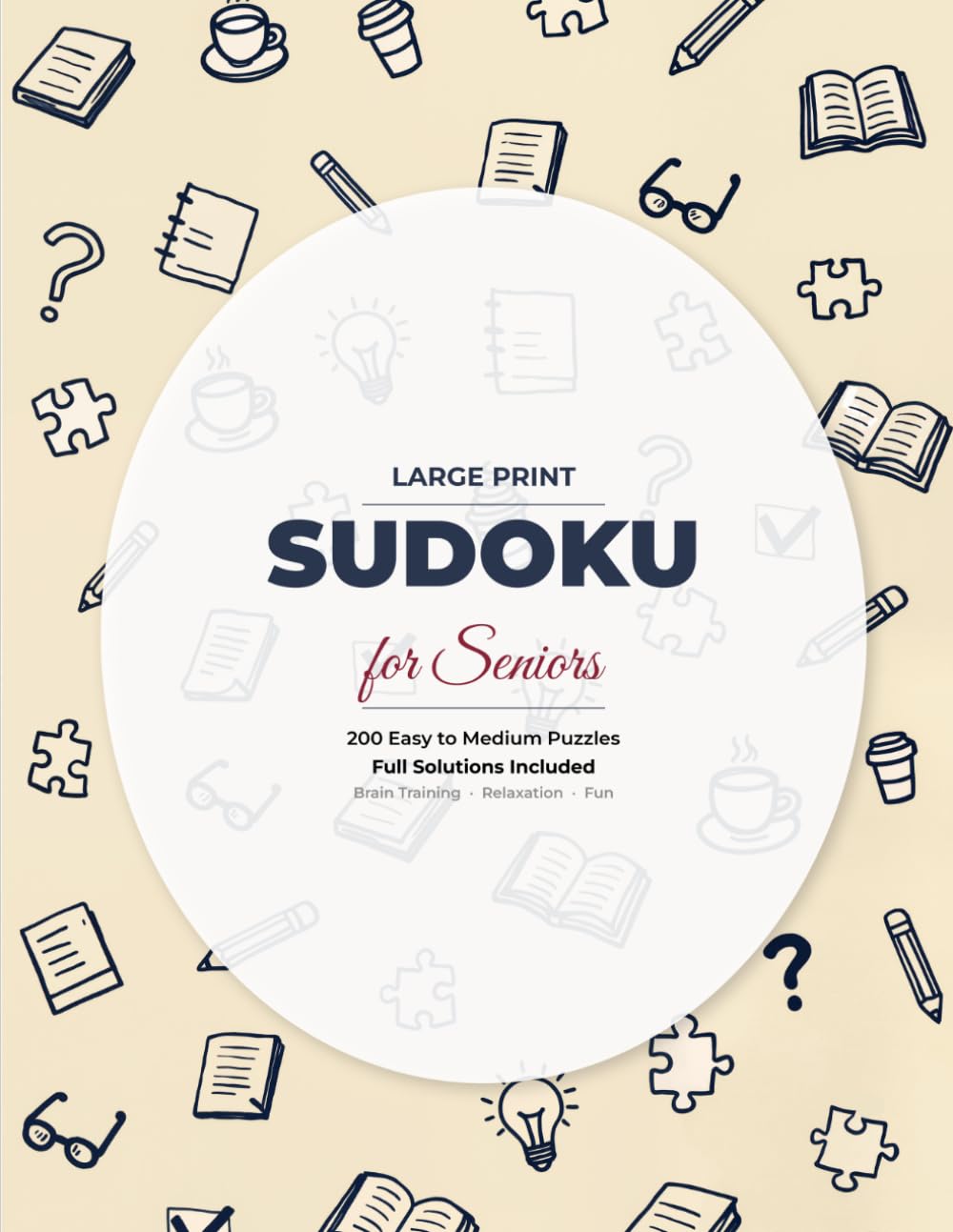 Sudoku for Seniors: 200 Large Print Easy to Medium Puzzles for Adults and Seniors - Full Solutions Included