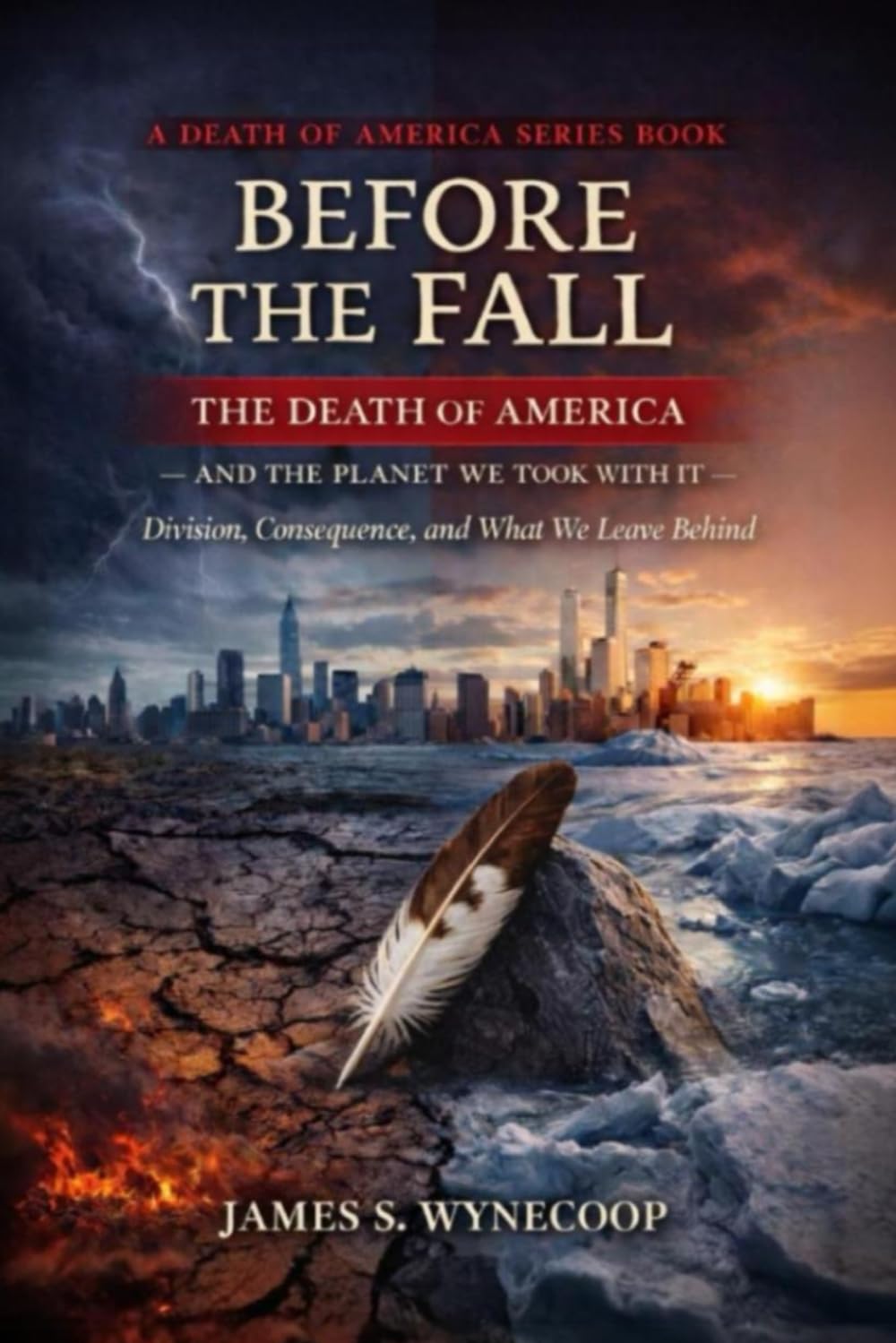 Before the Fall: Division, Consequence, and What We Leave Behind