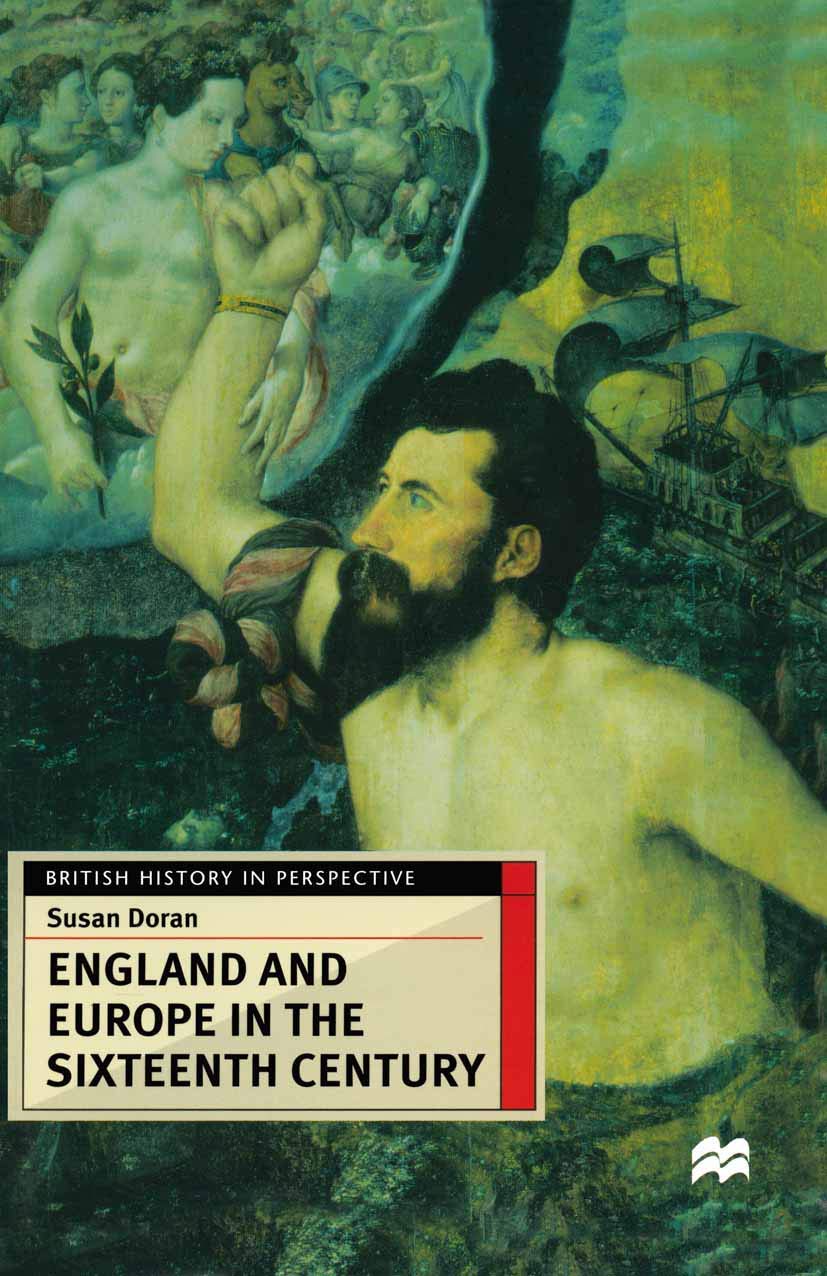 England and Europe in the Sixteenth Century: 73 (British History in Perspective)