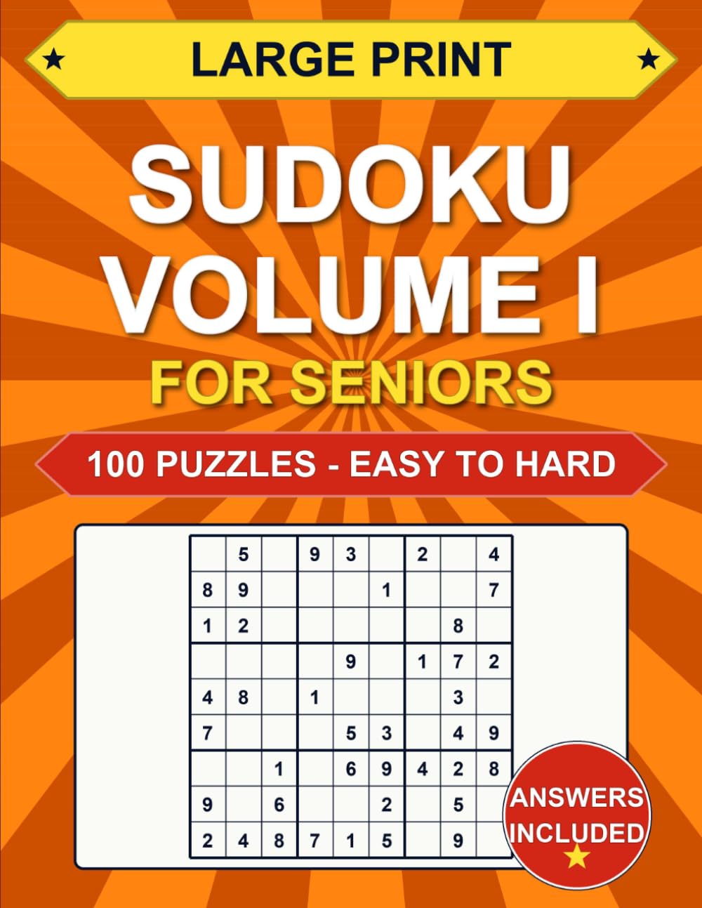 Large Print Sudoku Volume I: For Seniors: 100 Puzzles - Easy to Challenging