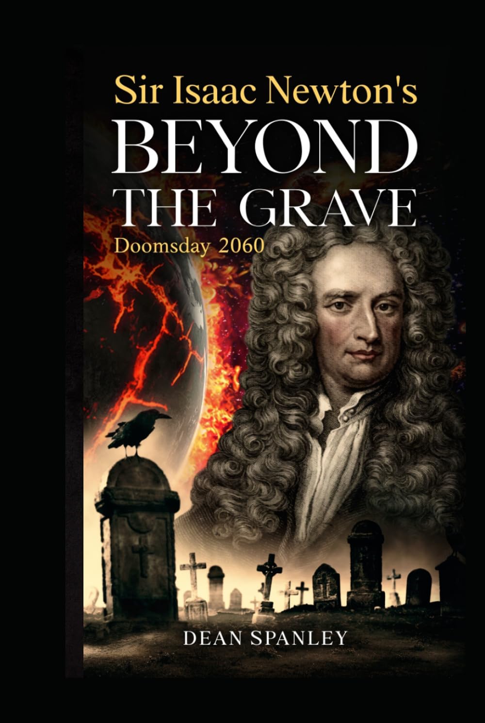 Sir Isaac Newtons Beyond the Grave: A Newton Prophecy Novella