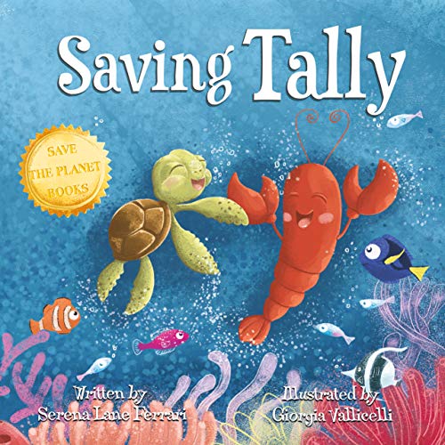 Saving Tally: An Adventure into the Great Pacific Plastic Patch (Save The Planet Books)