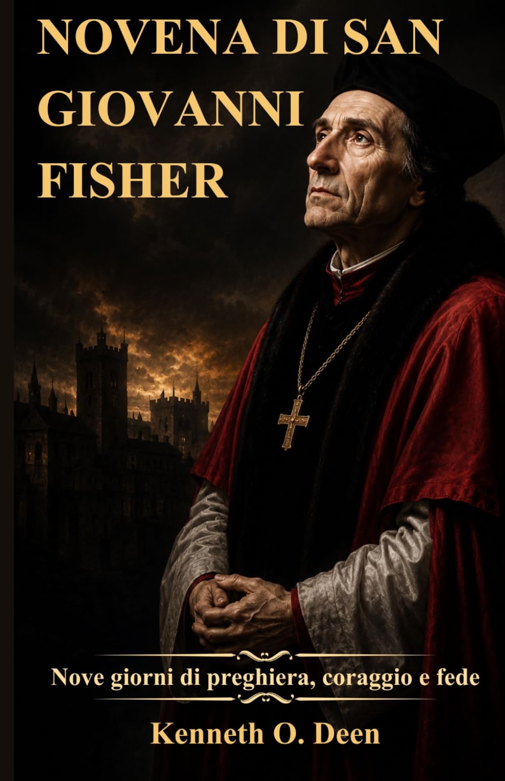 NOVENA DI SAN GIOVANNI FISHER: Nove giorni di preghiera, coraggio e fede