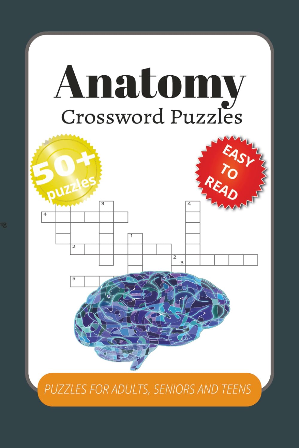 Anatomy Crossword Puzzle: Crossword Puzzles with Easy to Read Print about Anatomy Terms, Body Systems, and Medical Vocabulary and More | 6x9 inches, ... Practice for College Health Students