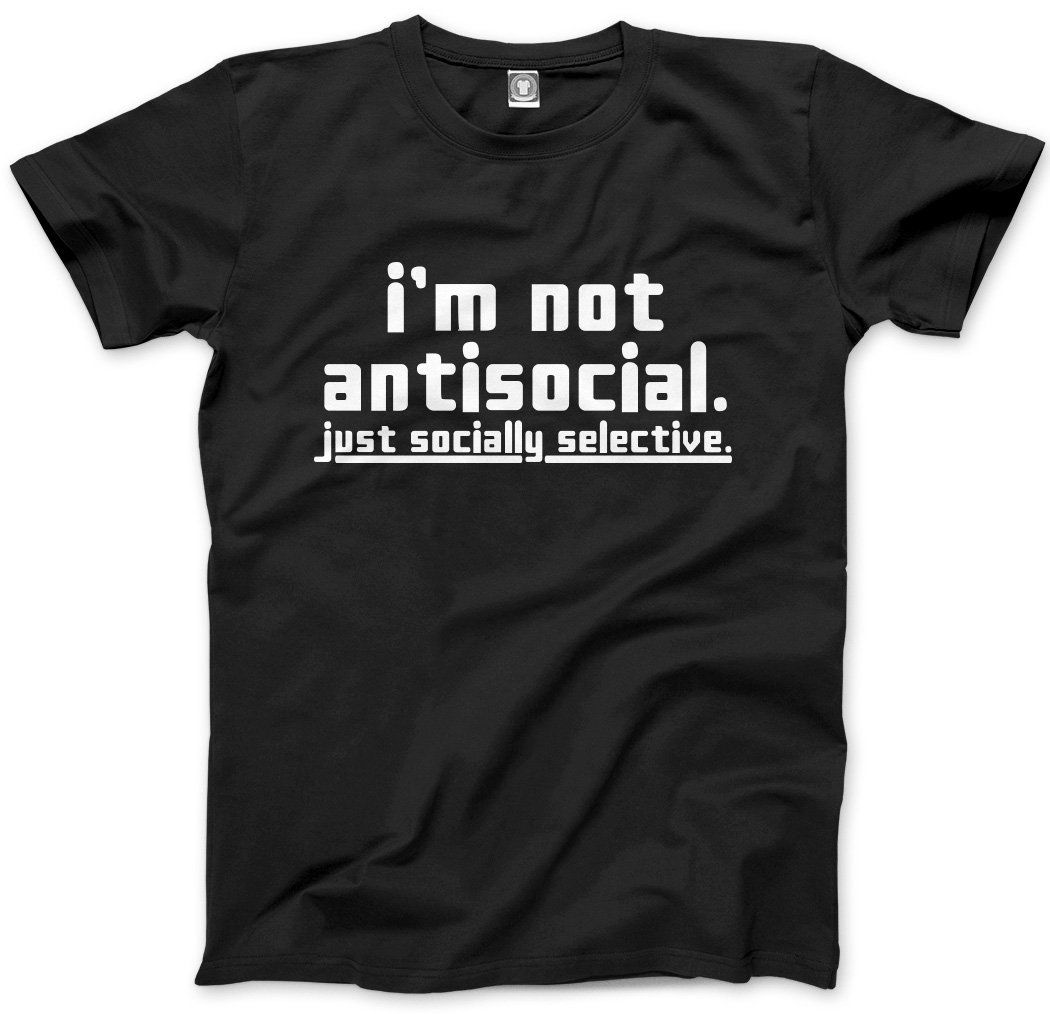 Hotscamp Men's Black I'm Not Antisocial Just Socially Selective Unisex T-Shirt - Large