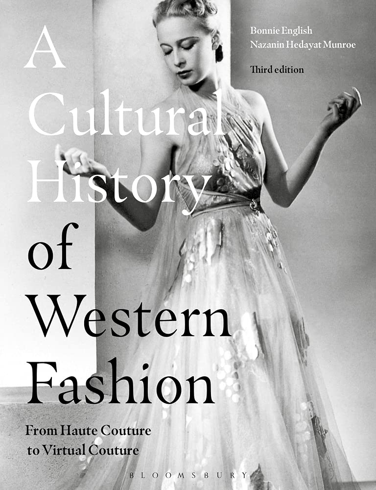 Bonnie EnglishA Cultural History of Western Fashion: From Haute Couture to Virtual Couture