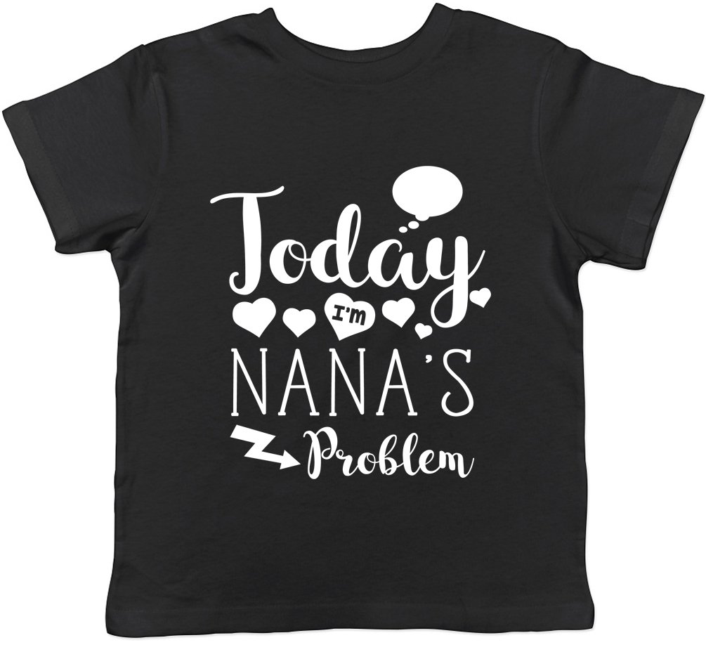 Shopagift Today I'm Nana's Problem Childrens Kids Short Sleeve T-Shirt Black