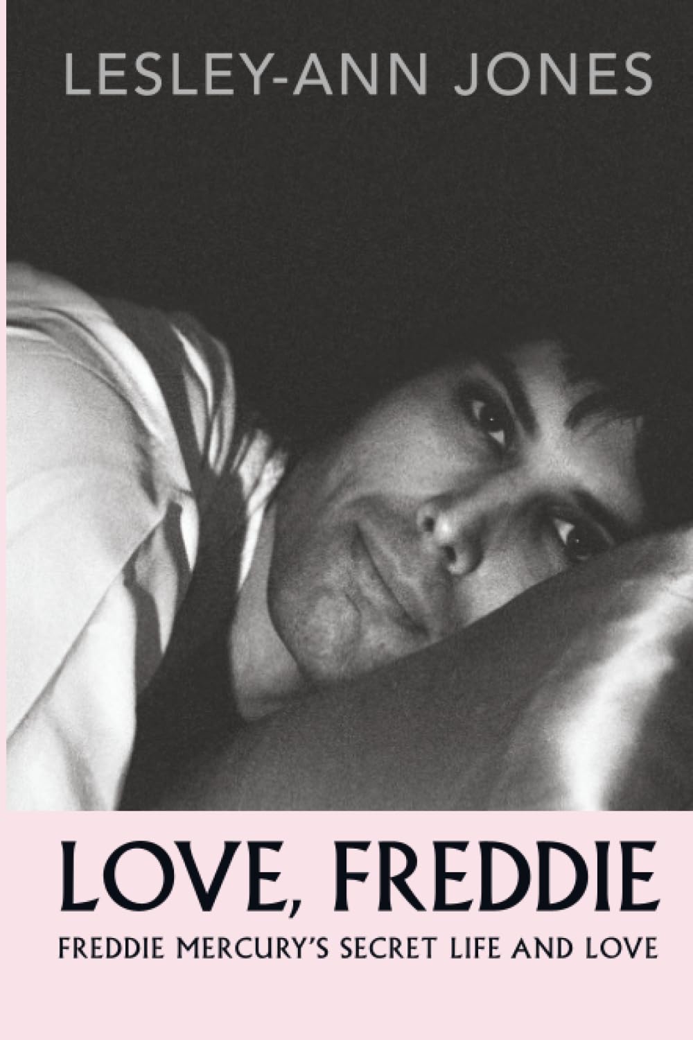 Love, Freddie: Freddie Mercury’s Secret Life and Love