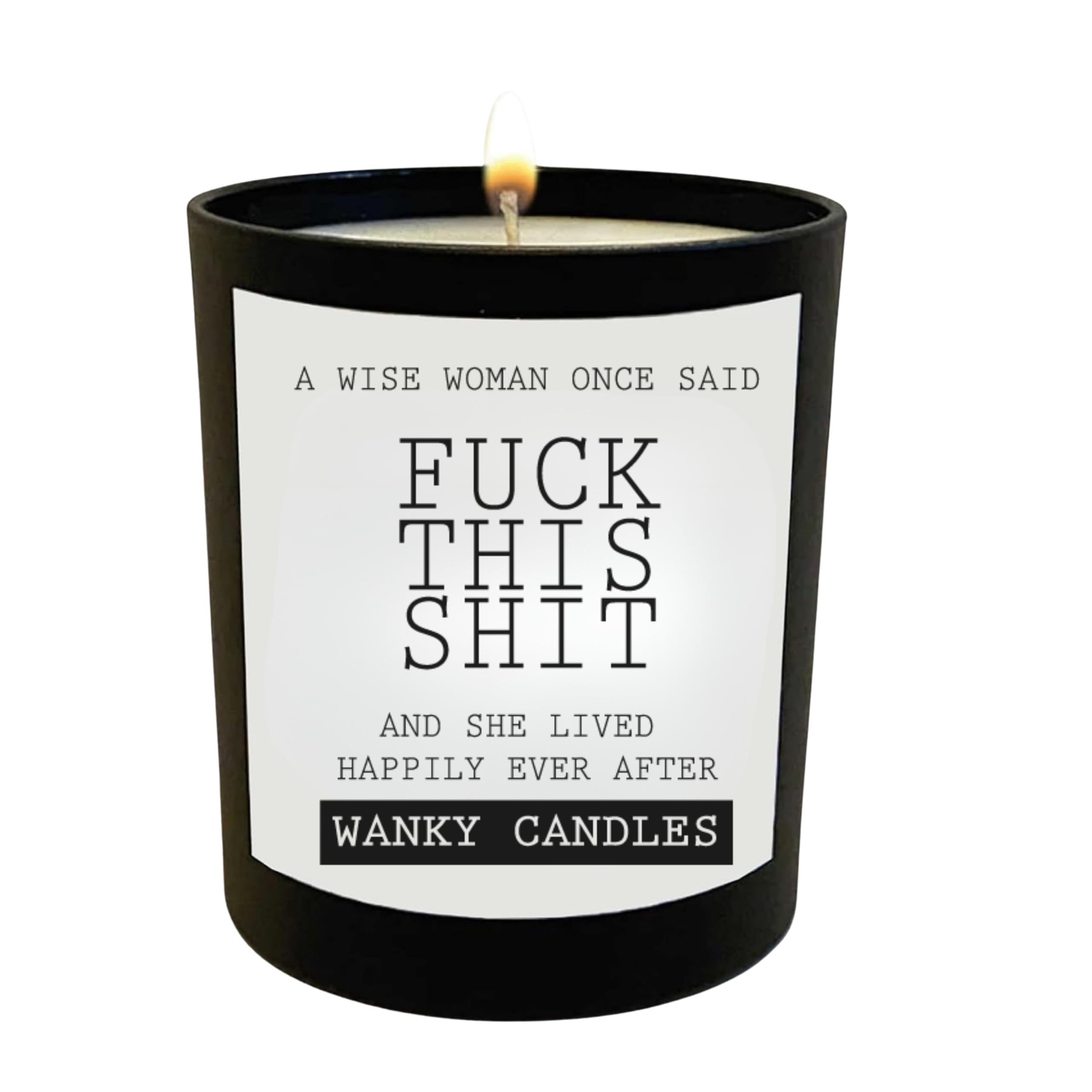 Wanky Candles Funny Rude Candle for Her A Wise Woman Once Said Fuck This Shit Cheeky Humour Soy Wax Jar