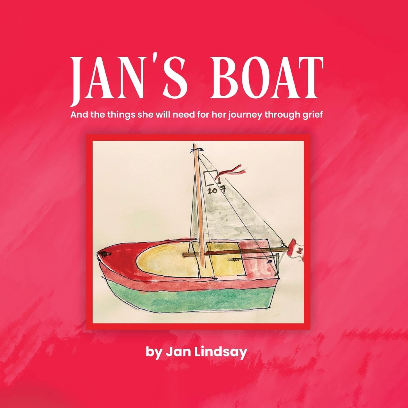 Jan's Boat: And The Things She Will Need For Her Journey Through Grief