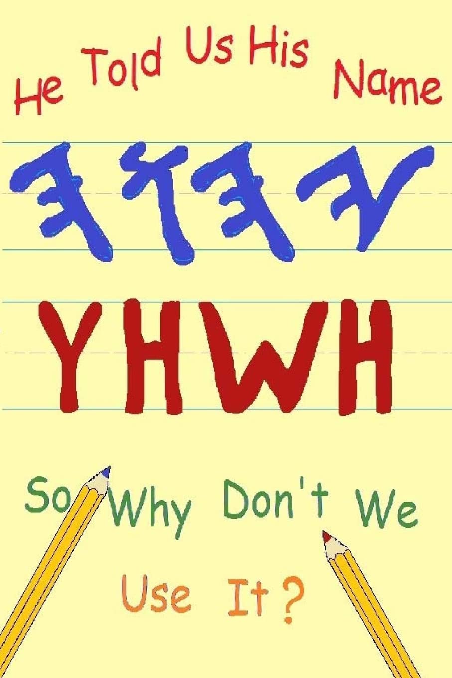 He Told Us His Name So Why Don't We Use It?: Volume 1 (Exploring The Way)