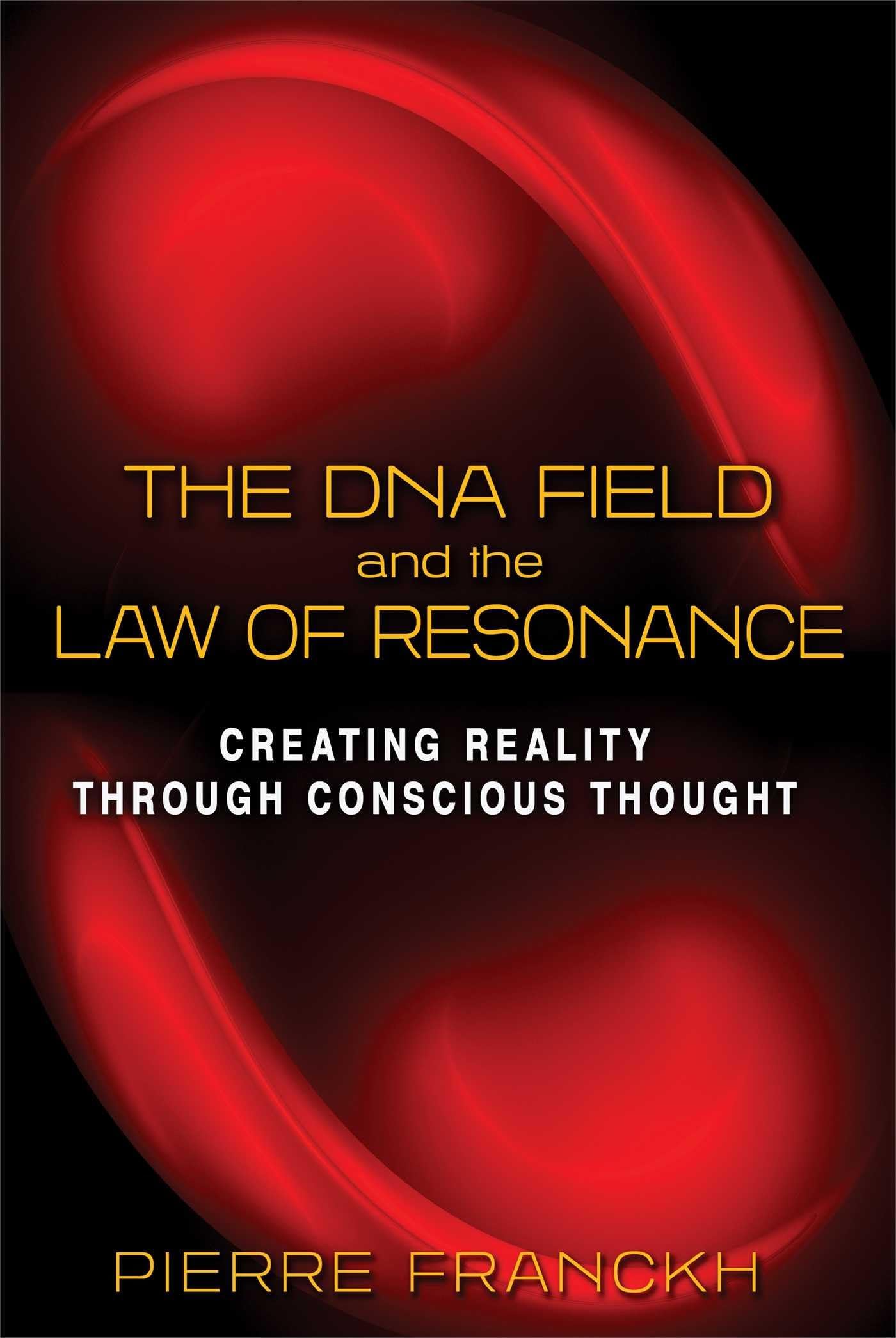 DNA FIELD AND THE LAW OF RESONANCE, PIERRE FRANCKH Paperback – 11 October 2014