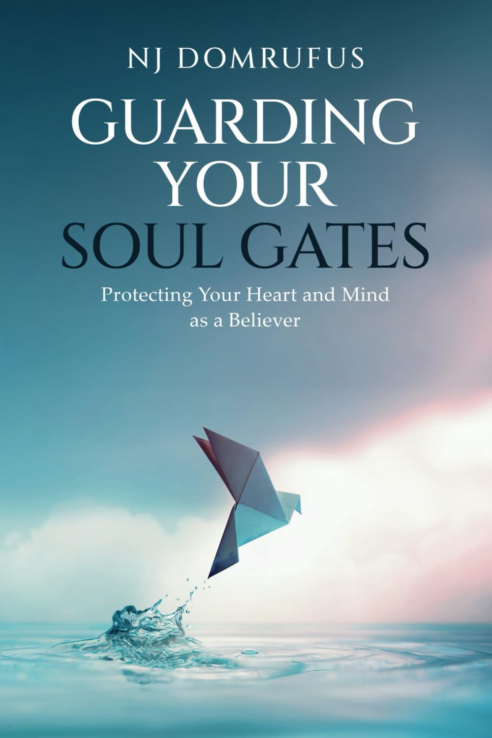 Guarding Your Soul Gates: Protecting Your Heart and Mind as a Believer