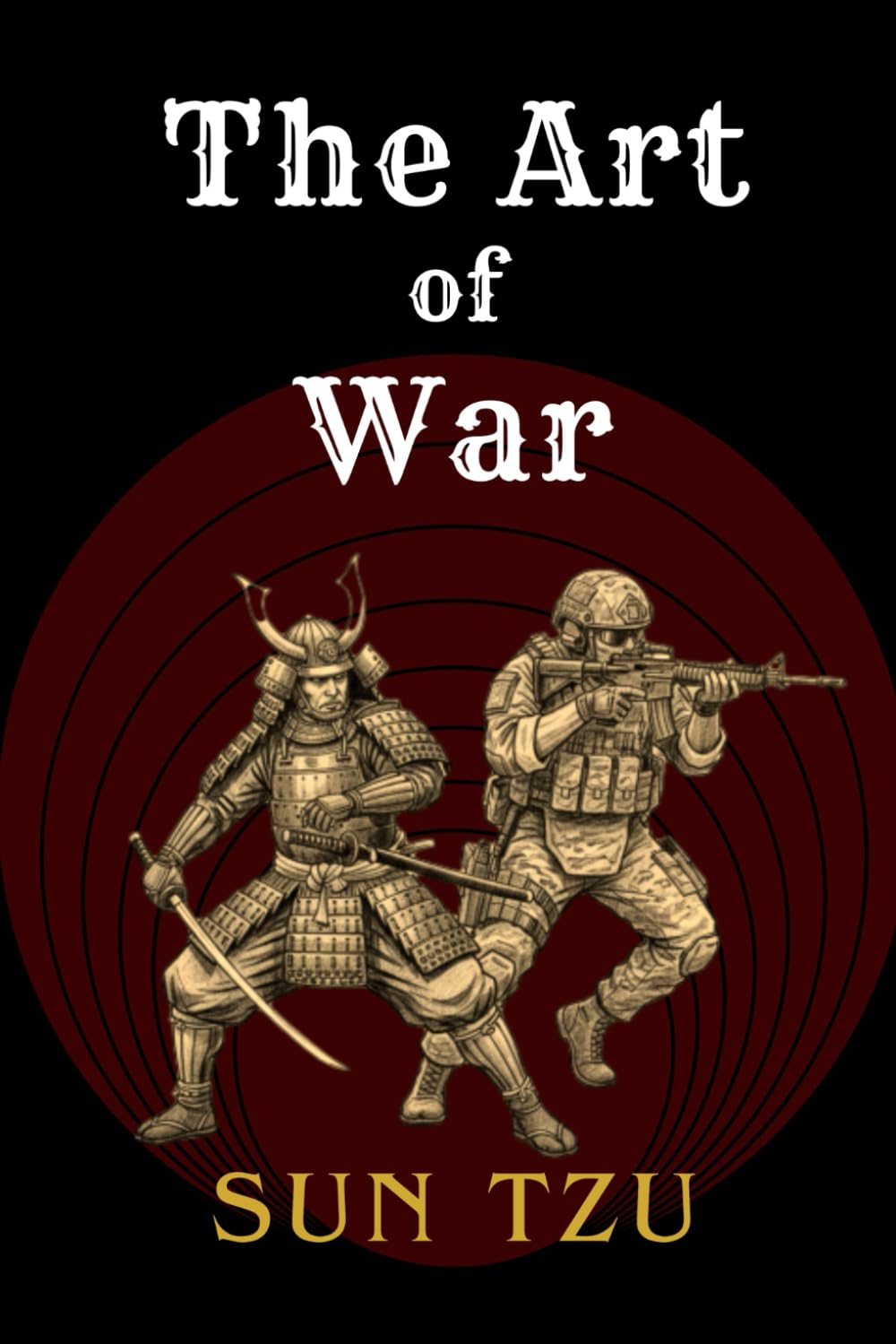 The Art of War (Translated & Annotated): Essential Historical Wisdom with Commentary