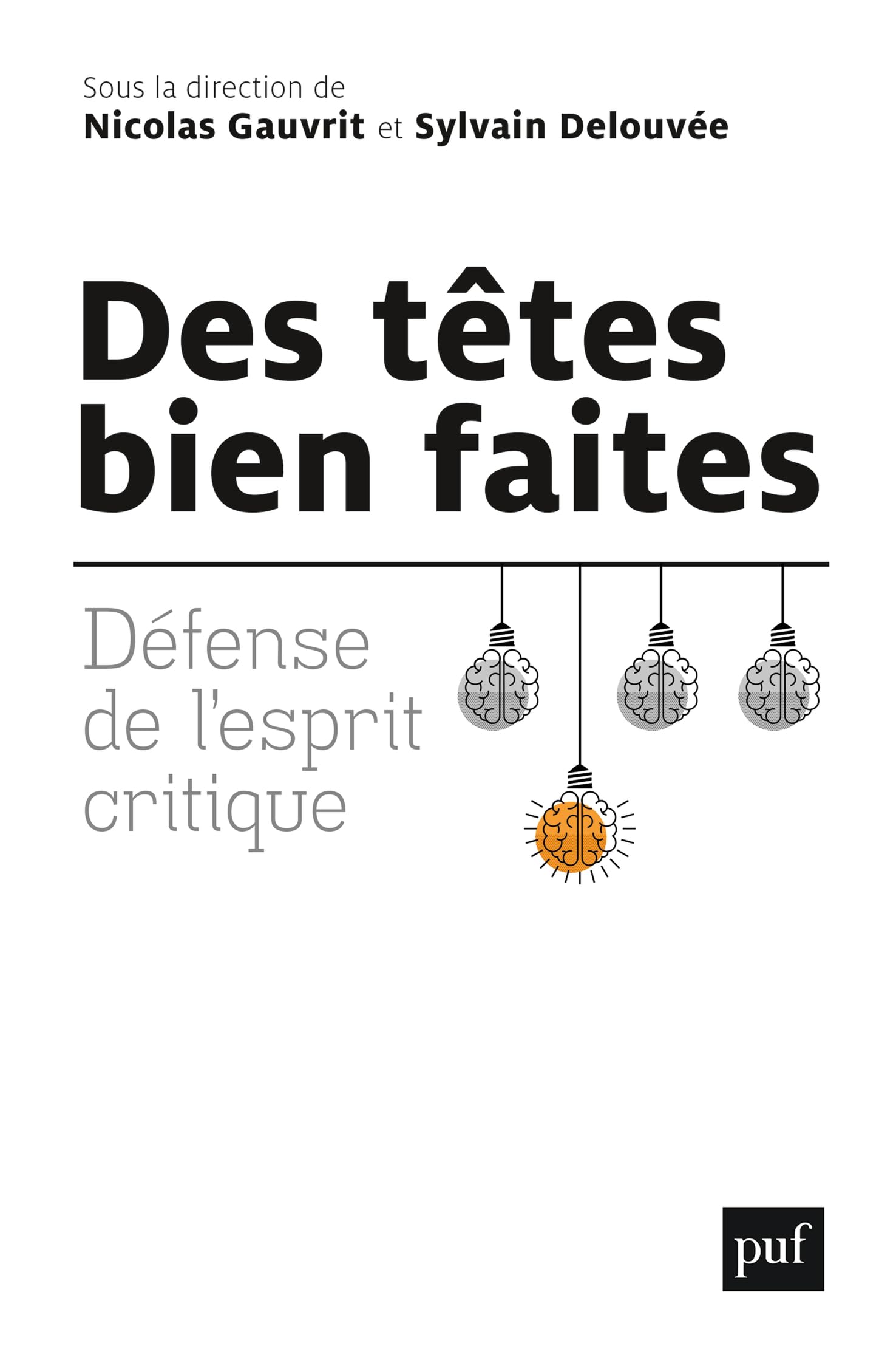 Des têtes bien faites: Défense de l'esprit critique