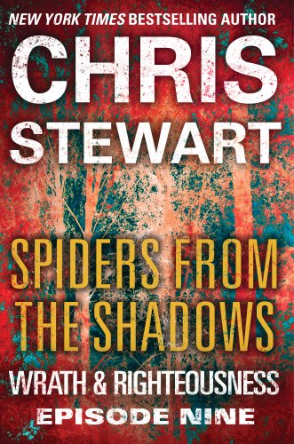 Spiders from the Shadows: Wrath and Righteousness: Episode Nine (Wrath & Righteousness Book 9)