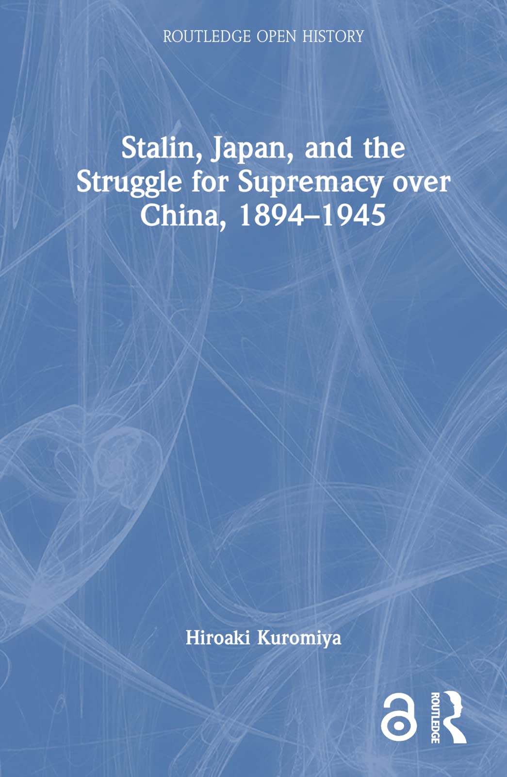 Stalin, Japan, and the Struggle for Supremacy o, Kuromiya..