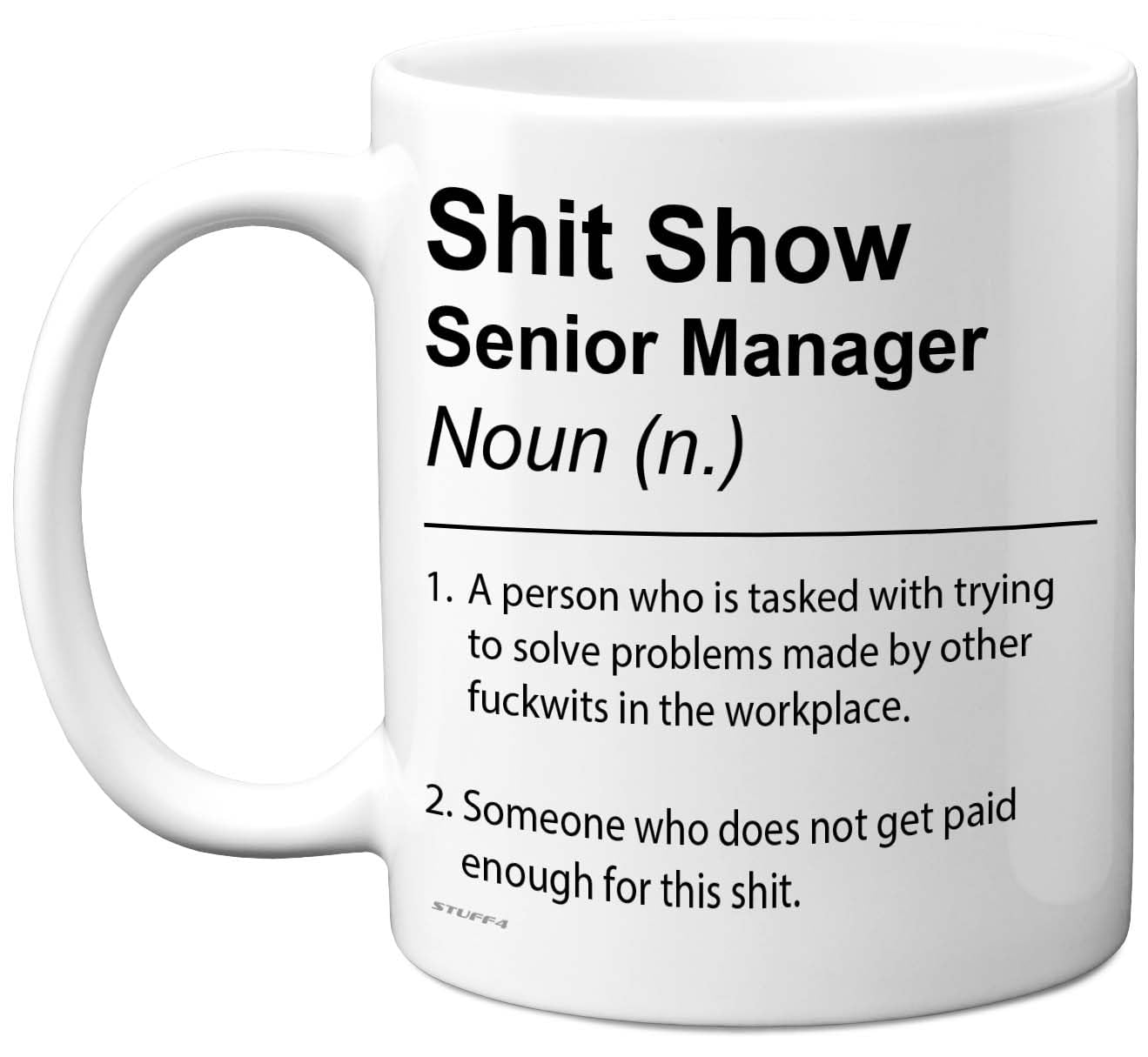 Stuff4 Women's Senior Manager Mug - Sh*T Show - Novelty Gifts For From Friend Friend, Rude Joke Presents, 11Oz Ceramic Dishwasher Safe Premium Gift Mugs