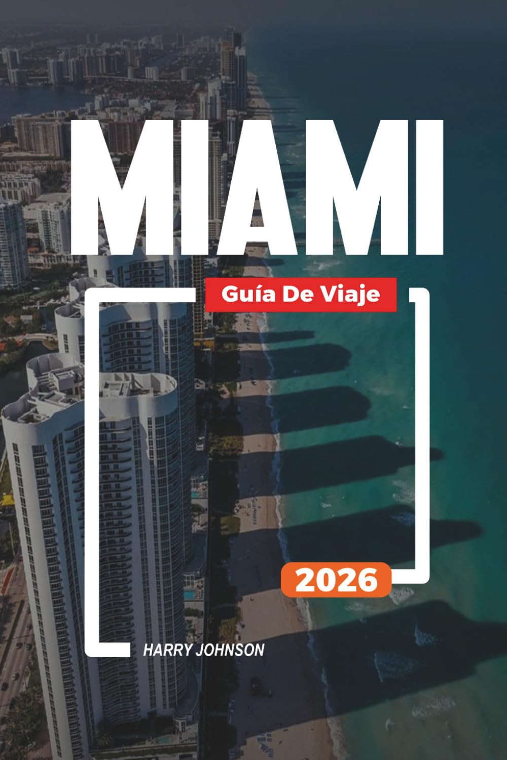 GUÍA DE VIAJE MIAMI 2026: Descubre joyas ocultas, monumentos históricos, consejos de viaje y experiencias vacacionales inolvidables