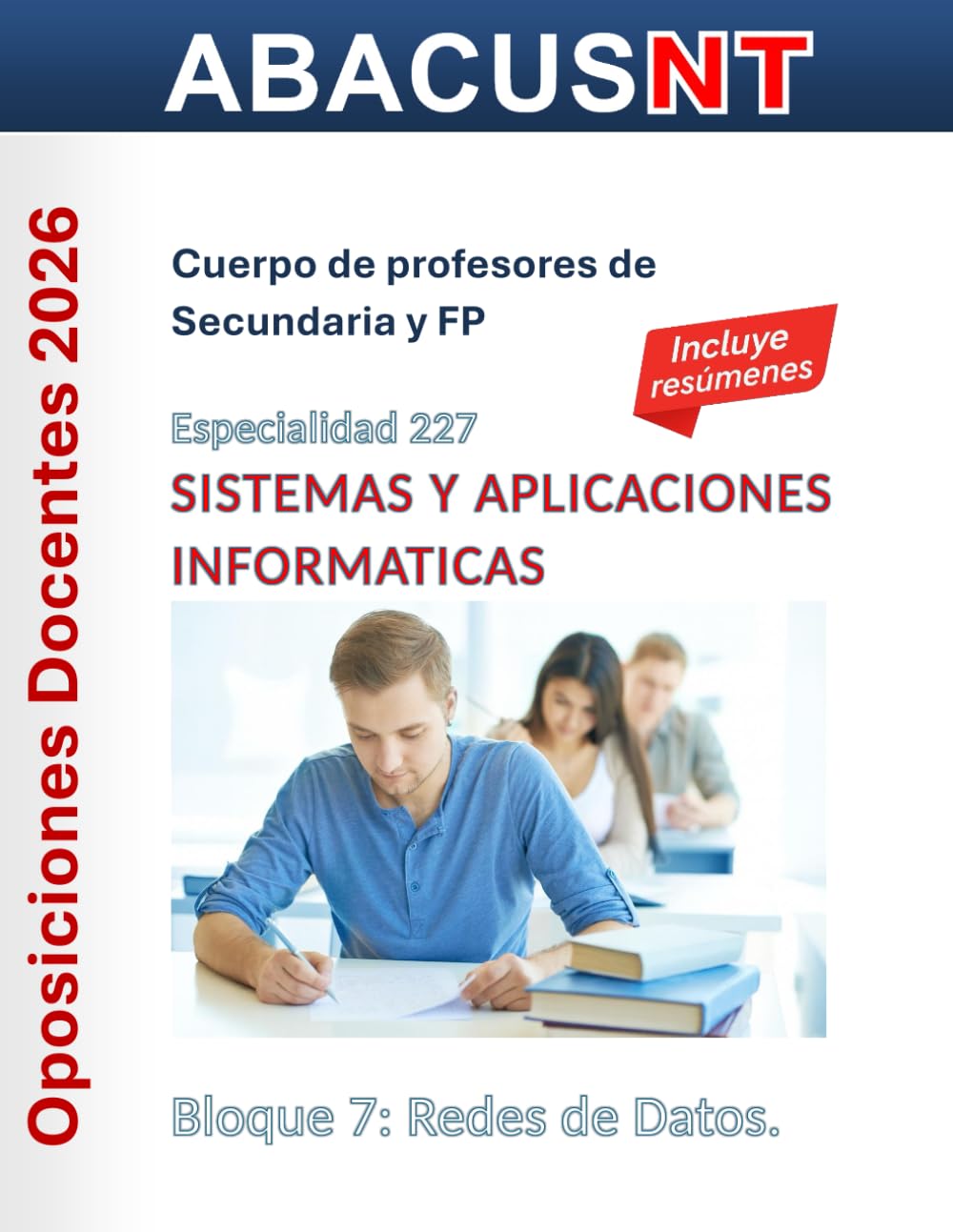 Temario Sistemas y Aplicaciones Informáticas (227) Vol 7: Redes de Datos: Oposiciones de Secundaria y FP (Temario AbacusNT Oposiciones Secundaria, ... 227 Sistemas y Aplicaciones Informáticas)