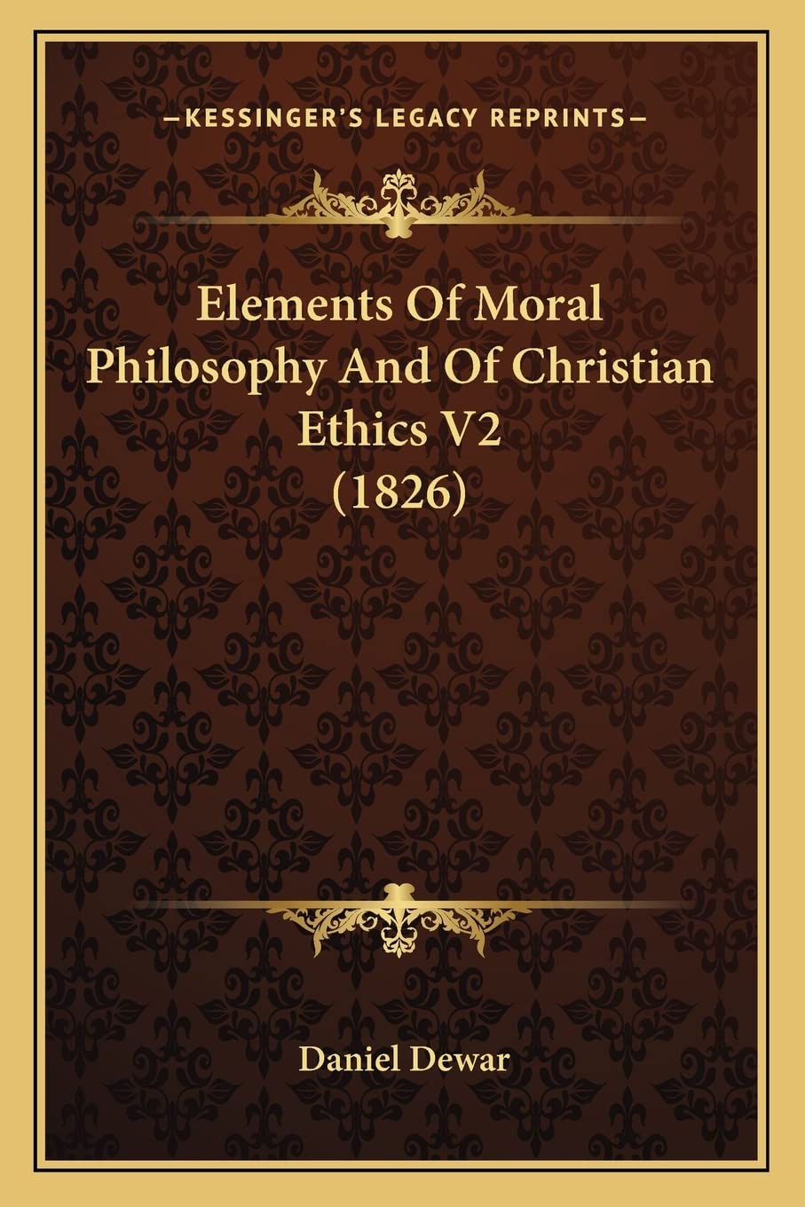 Elements Of Moral Philosophy And Of Christian Ethics V2 (1826)