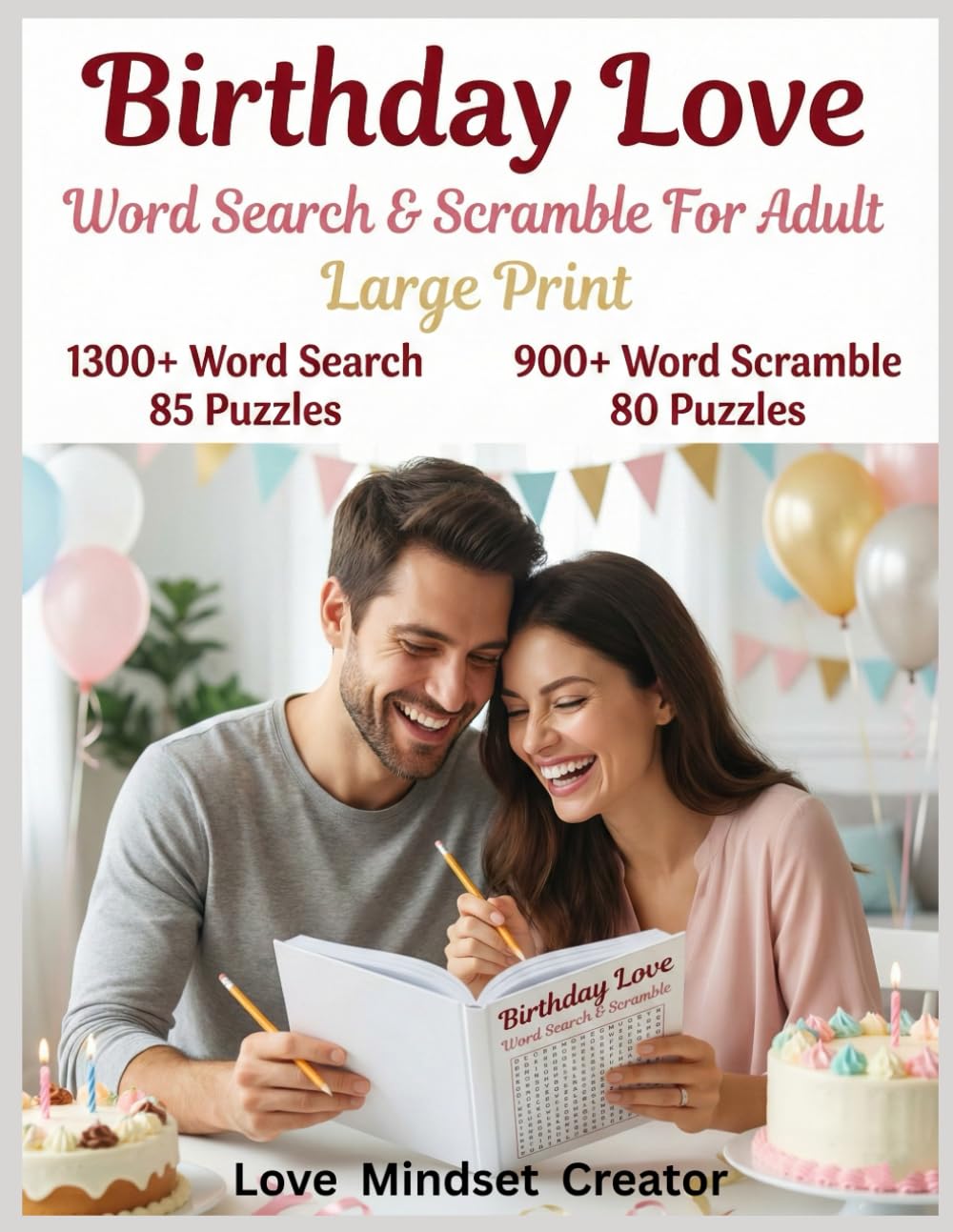 Birthday Love Word Search & Scramble For Adult Large Print 1300+ Word Search 85 Puzzles | 900+ Word Scramble 80 Puzzles: Birthday Love Word Games. Love Scrambles & Searches.