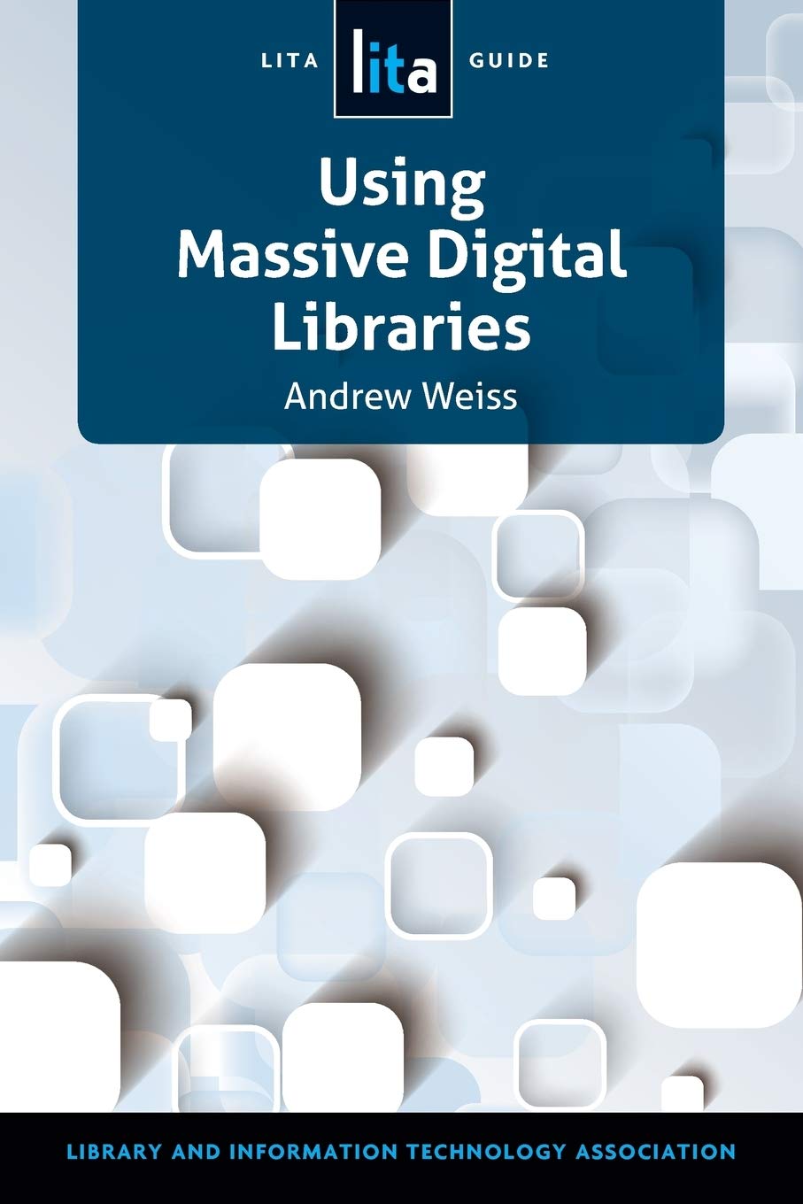 Buy Using Massive Digital Libraries: A LITA Guide — BookShops.in