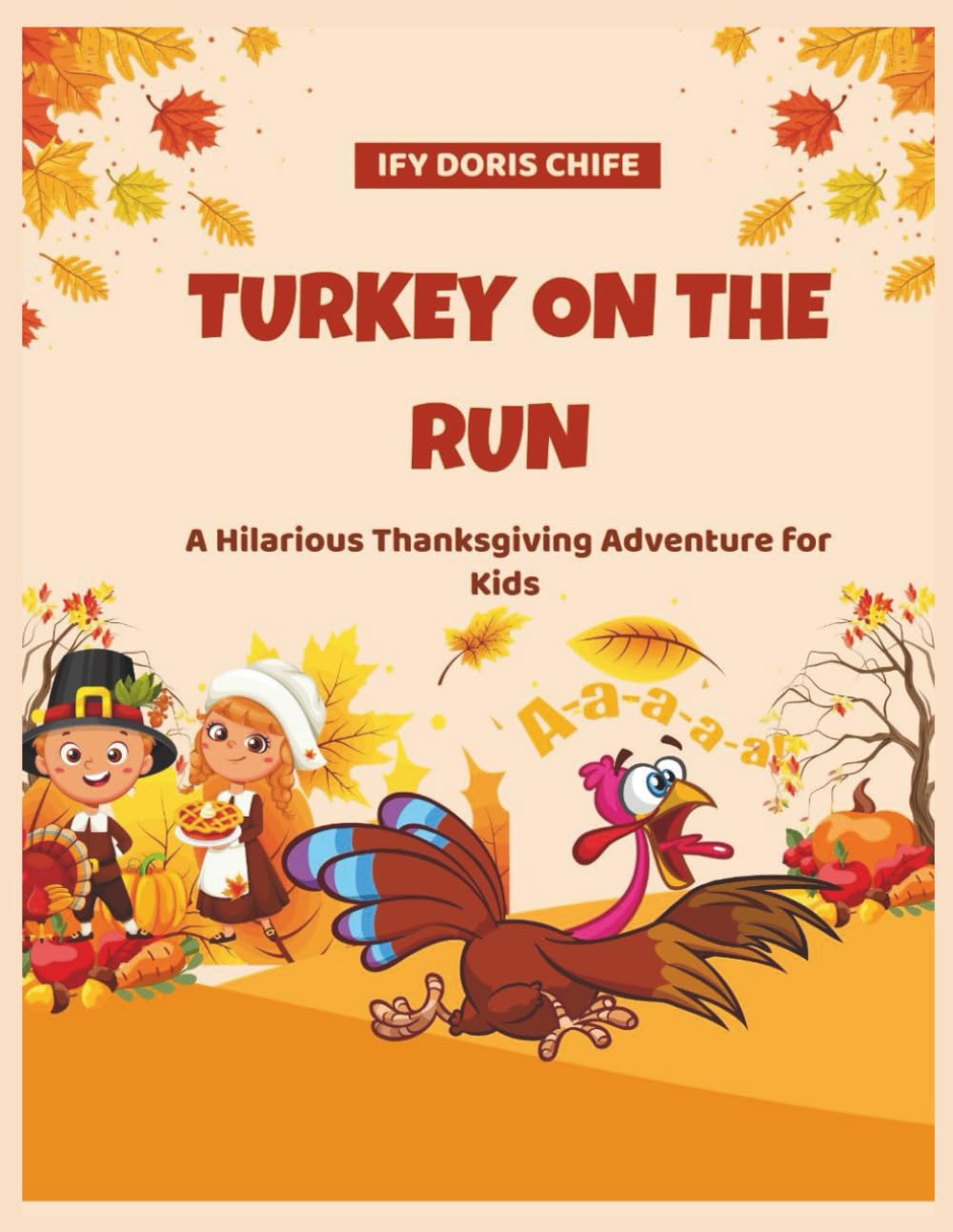 TURKEY ON THE RUN: A Hilarious Thanksgiving Adventure for Kids