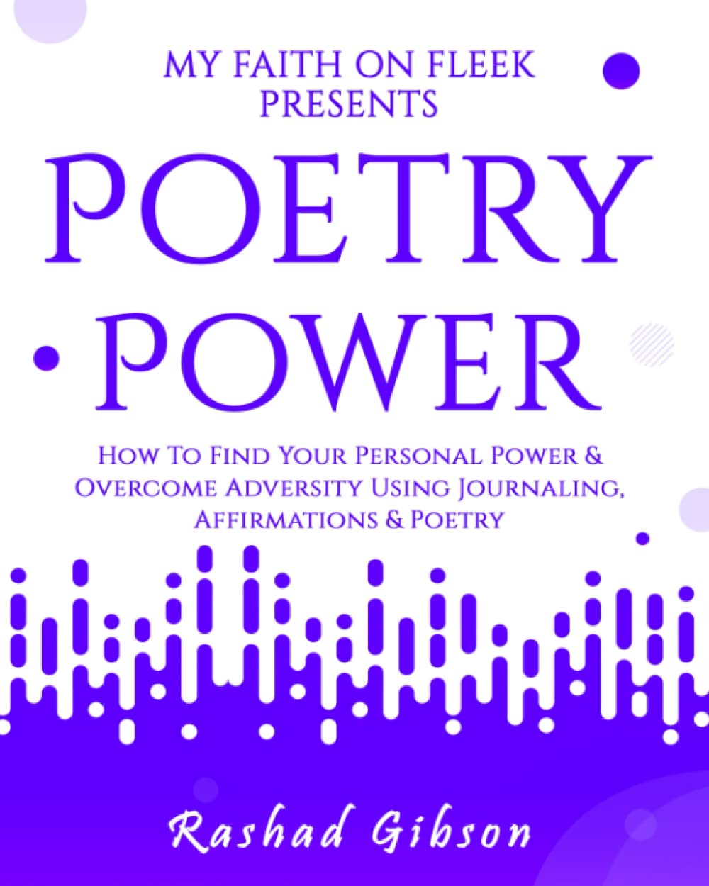 Poetry Power: How to Find Your Personal Power & overcome Adversity Using Journaling Affirmations & Poetry.
