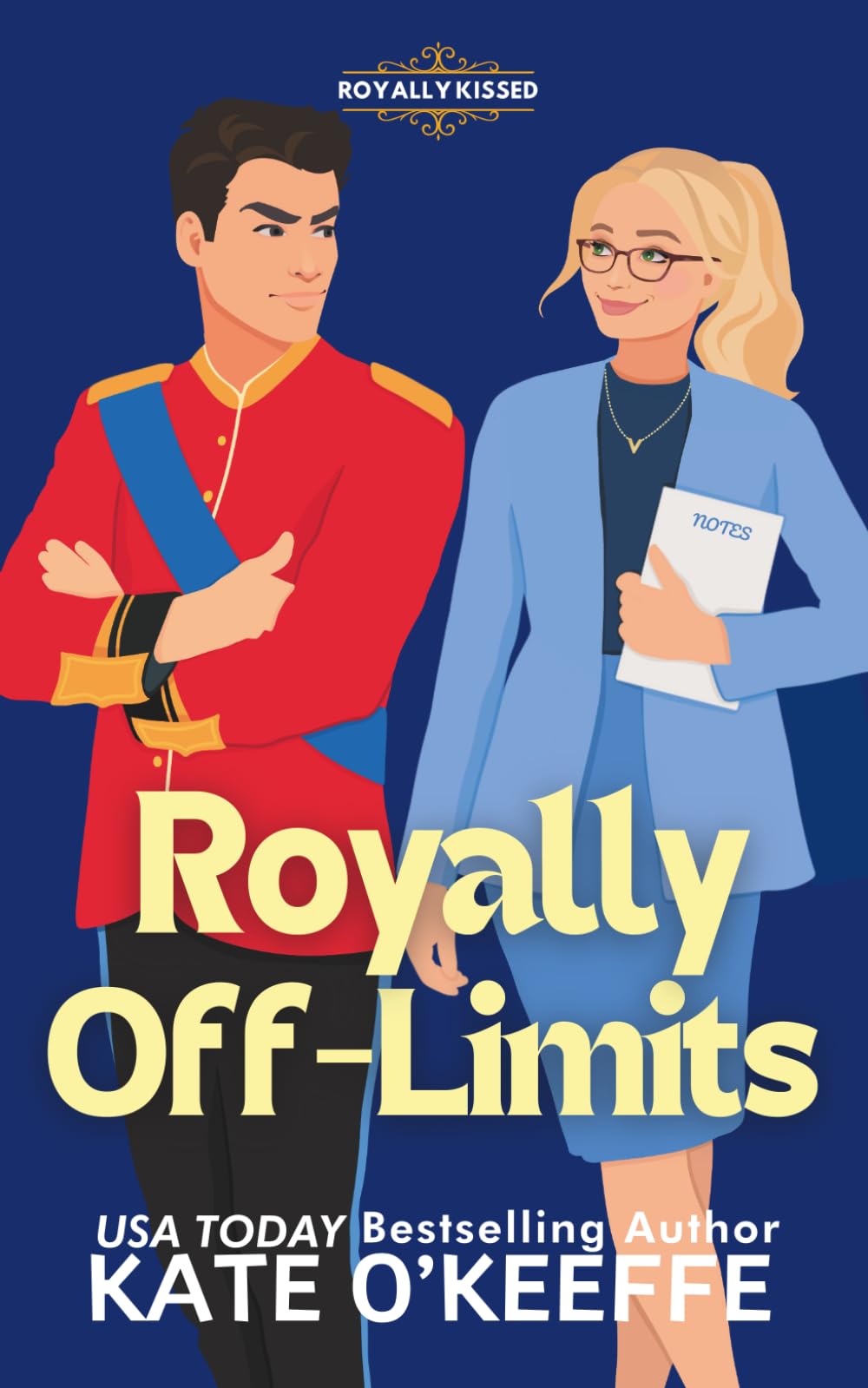 Royally Off-Limits: A Sweet Royal Enemies to Lovers RomCom: 4 (Royally Kissed: Royal Romantic Comedies)