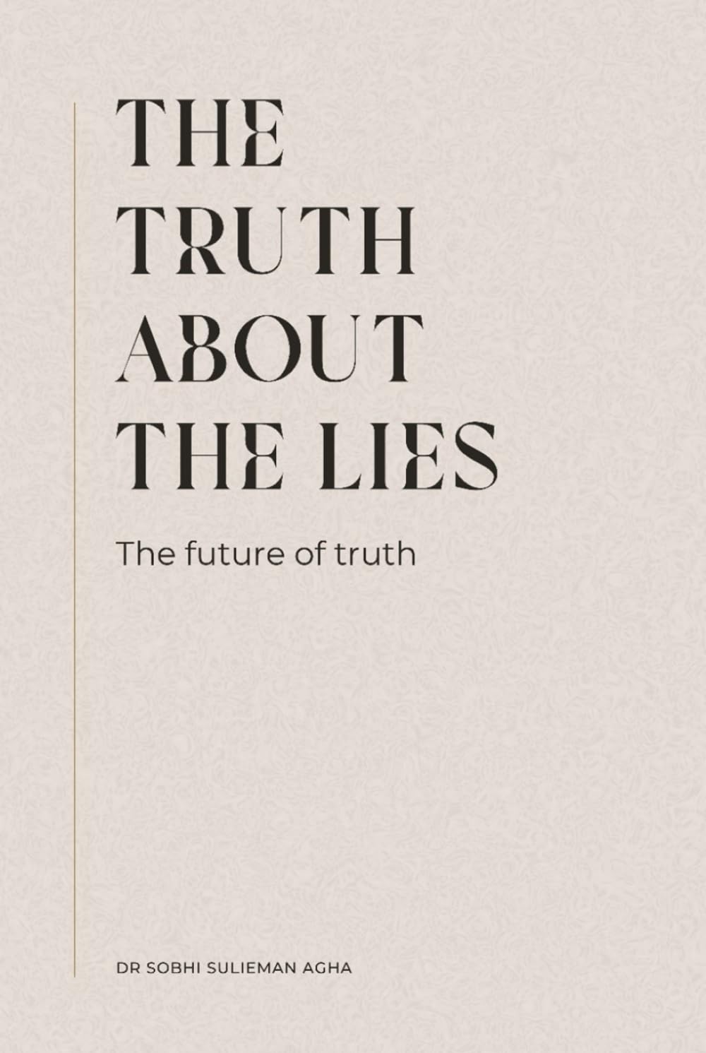 The Truth about Lies: The Future of Truth