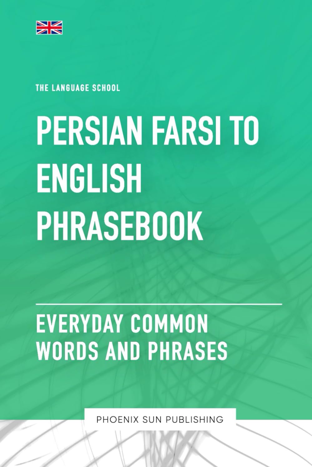 Persian Farsi To English Phrasebook - Everyday Common Words And Phrases