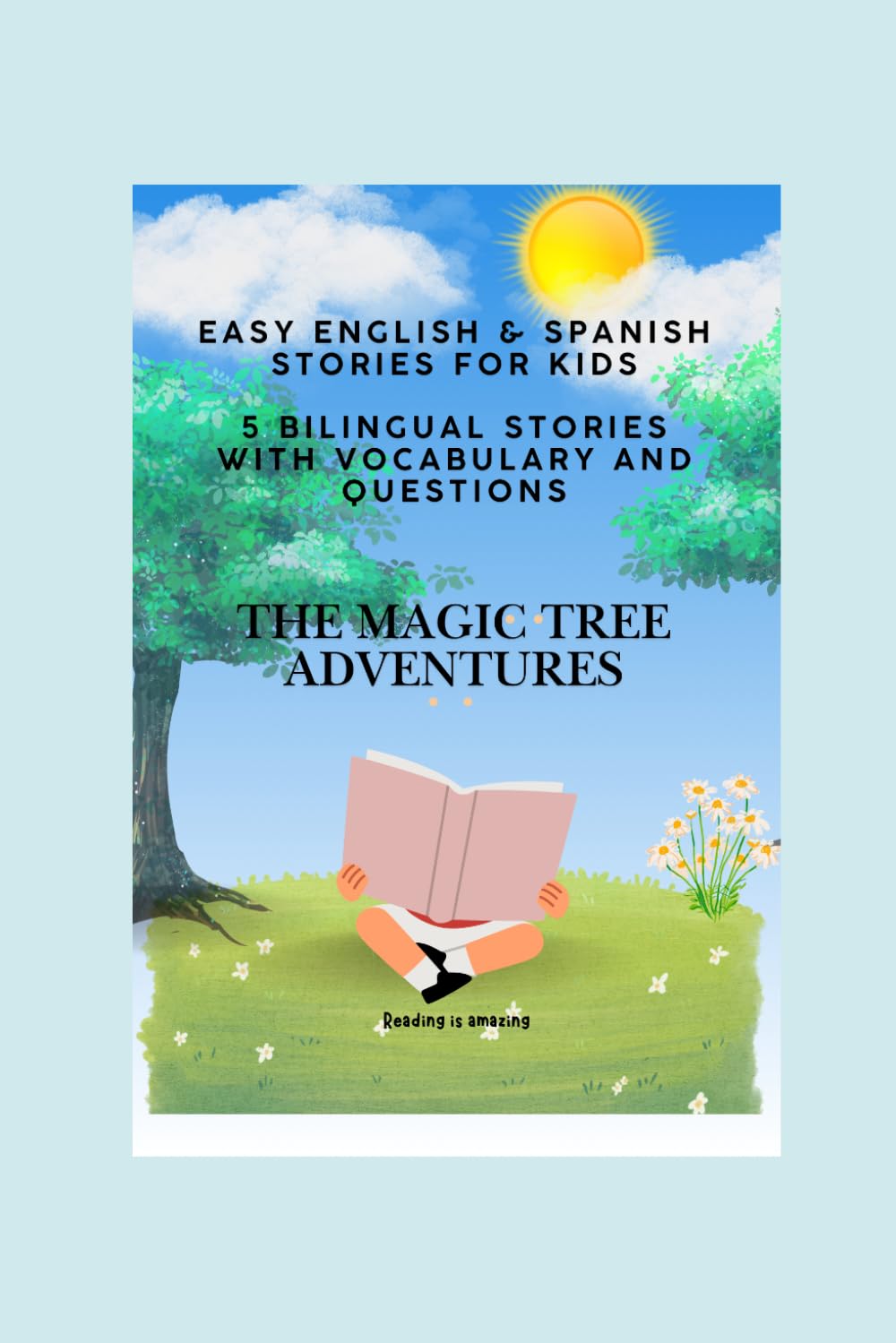 Easy English & Spanish Stories for Kids 5 Bilingual Stories with Vocabulary and Questions: The Magic Tree Adventures