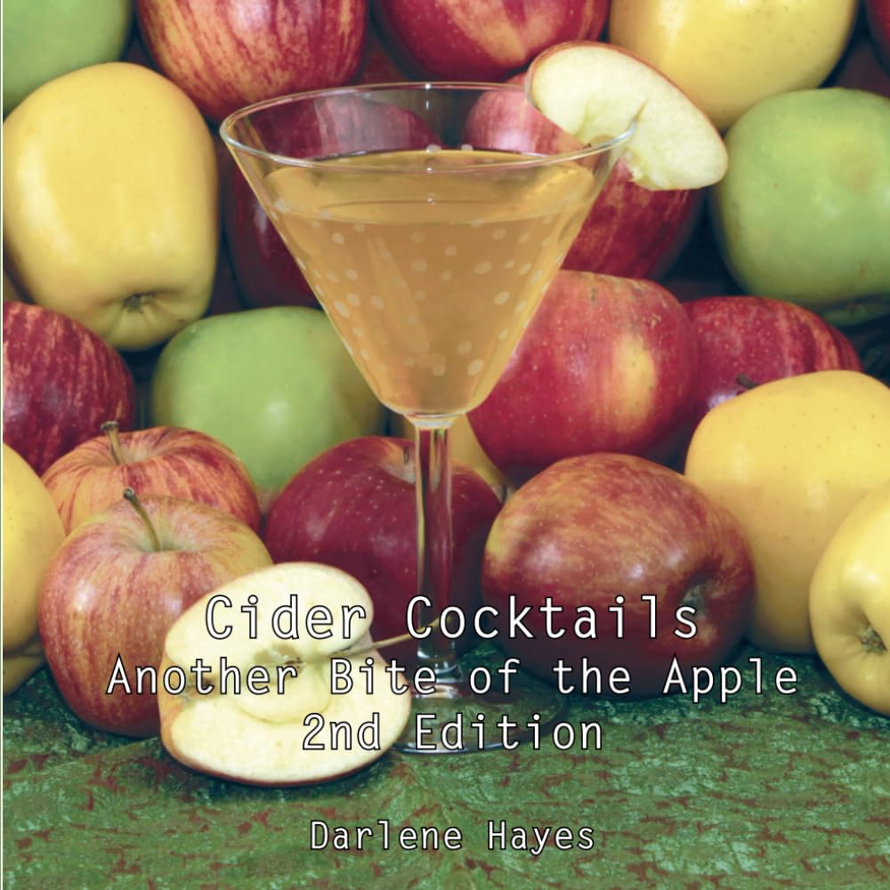 Cider Cocktails: Another Bite of the Apple - Second Edition