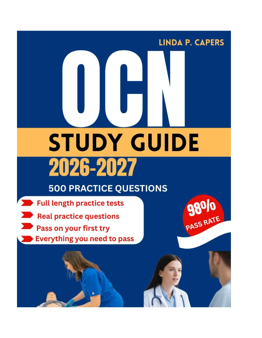 OCN STUDY GUIDE 2026: Comprehensive Content Review, Evidence‑Based Strategies, And Full‑Length