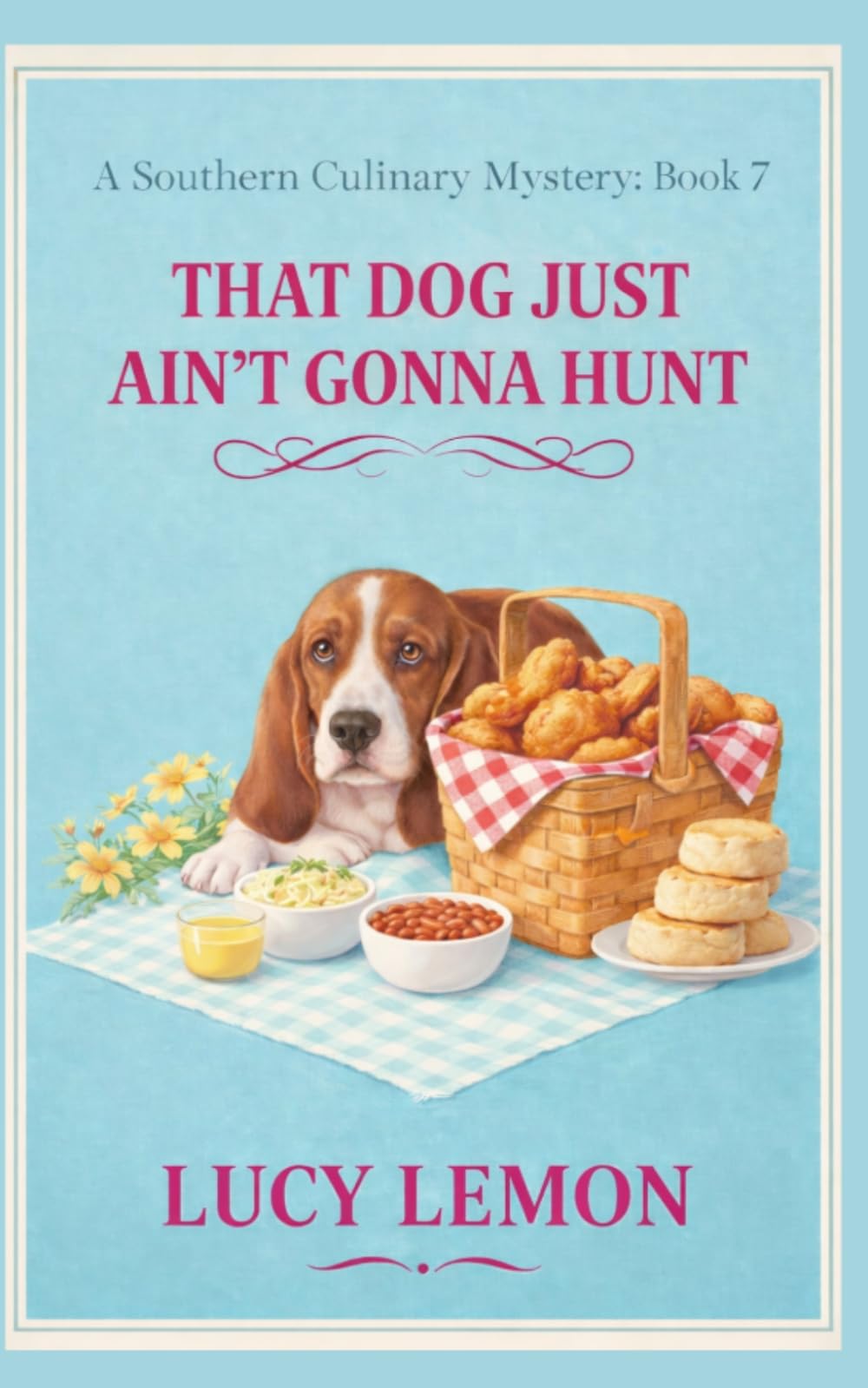 That Dog Just Ain’t Gonna Hunt (A Southern Culinary Mystery)