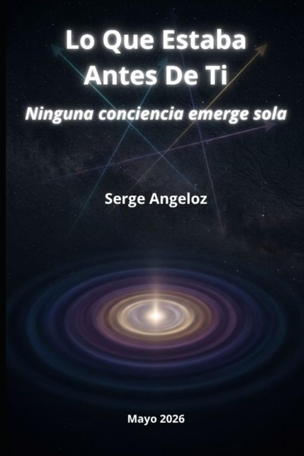 Lo Que Estaba Antes De Ti: Ninguna conciencia emerge sola