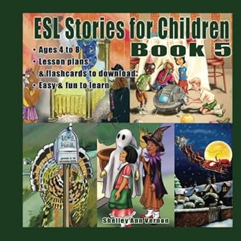 Paperback ESL Stories for Children: Book 5 (ESL Stories for Children Aged 3-6, with Lesson Plans, Flashcards) Book