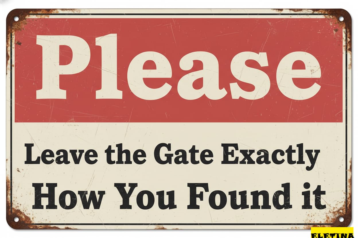 Vintage Metal Tin Sign for Man Cave Please Leave The Gate Exactly How You Found It 12x8 Inches Private Property Decorative